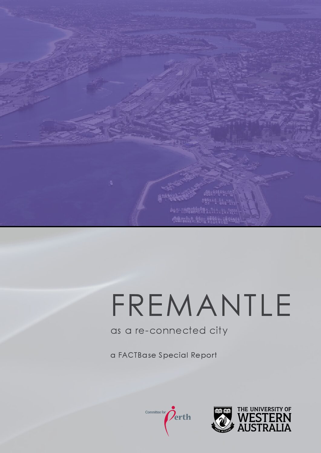 FACTBase Special Report - Fremantle as a re-connected city - December 2015